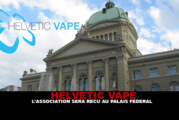 HELVETIC VAPE : L&rsquo;association sera reçue au palais fédéral.