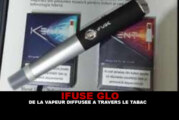 GLO IFUSE : De la vapeur diffusée à travers le tabac…