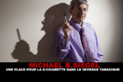 Michael B.Siegel : Une place pour la e-cigarette dans le sevrage tabagique.