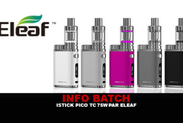 INFO BATCH : Istick Pico TC 75w (Eleaf)