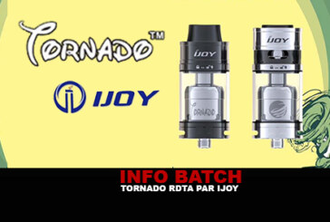 INFO BATCH : Tornado Rdta (Ijoy)