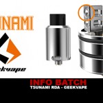 INFO BATCH : Tsunami Rda (Geekvape)