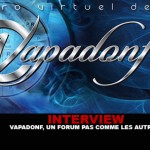 INTERVIEW : Vapadonf, un forum pas comme les autres !
