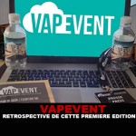 VAPEVENT : Rétrospective de cette première édition !