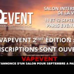 VAPEVENT : L&rsquo;annonce d&rsquo;un salon pour Septembre à Paris.