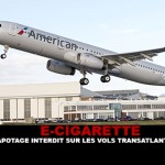 E-CIGARETTE : Le vapotage interdit sur les vols transatlantiques.