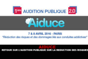 AIDUCE : Retour sur l&rsquo;audition publique sur la réduction des risques.