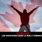CANADA : Les vapoteurs dans la rue à Toronto !