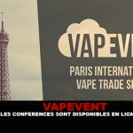 VAPEVENT : Les conférences sont disponibles en ligne !