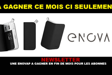 NEWSLETTER : Une Enovap à gagner en fin de mois pour les abonnés !