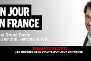 FRANCE INTER : J.Le Houezec sera demain l&rsquo;invité d&rsquo;un jour en France.