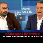 POURQUOI DOCTEUR : Les vapoteurs prennent ils le pouvoir ?