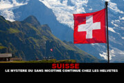 SUISSE : Le mystère du sans nicotine continue chez les helvètes.