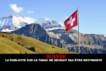 SUISSE : La publicité sur le tabac ne devrait pas être restreinte.