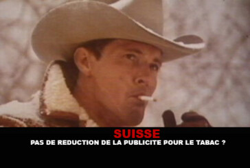 SUISSE : Pas de réduction de la publicité pour le tabac ?