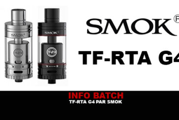 INFO BATCH : TF-RTA G4 par SmokTech