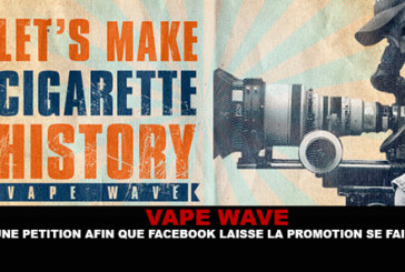 VAPE WAVE : Une pétition afin que facebook laisse la promotion se faire.