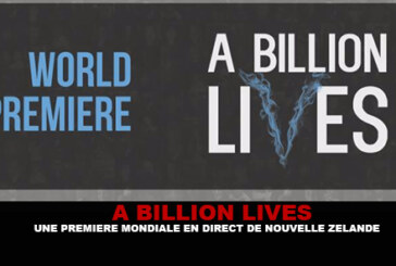 A BILLION LIVES : Une première mondiale en direct de Nouvelle-Zélande !