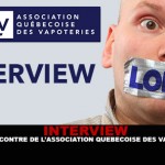 INTERVIEW : A la rencontre de l&rsquo;Association Québécoise des vapoteries.
