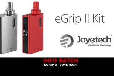 INFO BATCH : EGRIP 2 (Joyetech)