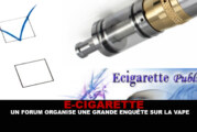 E-CIGARETTE : Un forum organise une grande enquête sur la vape.
