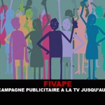 FIVAPE : Une campagne publicitaire à la TV jusqu&rsquo;au 19 Mai.