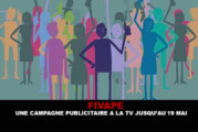 FIVAPE : Une campagne publicitaire à la TV jusqu&rsquo;au 19 Mai.