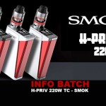 INFO BATCH : Smok H-PRIV 220W TC