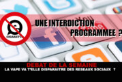 DEBAT : Doit on redouter une disparition de la vape sur les réseaux sociaux ?