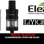INFO BATCH : Atomiseur Lyche par Eleaf