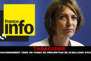 TABAGISME : Le gouvernement crée un fonds de prévention de 32 Millions d&rsquo;euros.