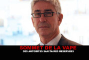 SOMMET DE LA VAPE : Des autorités sanitaires réservées…
