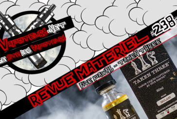 Revue E-Liquide #238 – FIVE PAWNS – TAKEN THREE (USA)