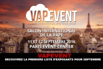 VAPEVENT : Découvrez la première liste d&rsquo;exposants pour Septembre !