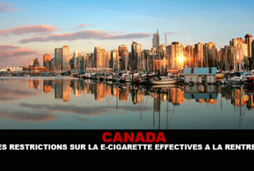 CANADA : Des restrictions sur la e-cigarette effectives a la rentrée.