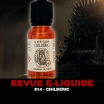 REVUE : CHILDERIC (GAMME HISTOIRE D’E-LIQUIDES) PAR 814