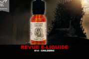 REVUE : CHILDERIC (GAMME HISTOIRE D’E-LIQUIDES) PAR 814