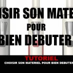 TUTO : Bien choisir son matériel pour débuter (Juillet 2016)