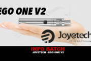 INFO BATCH : EGO ONE V2 (Joyetech)