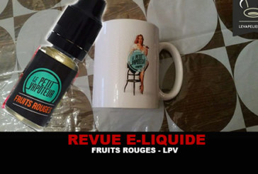 REVUE : FRUITS ROUGES PAR LE PETIT VAPOTEUR