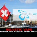 HELVETIC VAPE : Communiqué suite au vote du conseil des états.