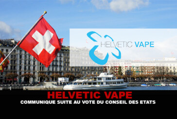 HELVETIC VAPE : Communiqué suite au vote du conseil des états.