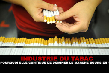 INDUSTRIE DU TABAC : Pourquoi elle continue de dominer les marchés boursiers ?