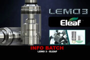 INFO BATCH : Lemo 3 (Eleaf)