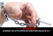 FRANCE : Le budget de lutte contre les addictions baisse de 47%