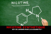 NICOTINE SYNTHÉTIQUE : Est ce l&rsquo;avenir pour la e-cigarette ?