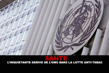 SANTE : L&rsquo;inquiétante dérive de l&rsquo;OMS dans la lutte anti-tabac