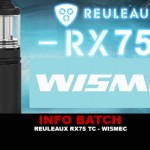 INFO BATCH : Reuleaux RX75 TC (Wismec)