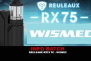 INFO BATCH : Reuleaux RX75 TC (Wismec)