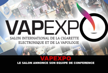 VAPEXPO : Le salon annonce son équipe de conférence.